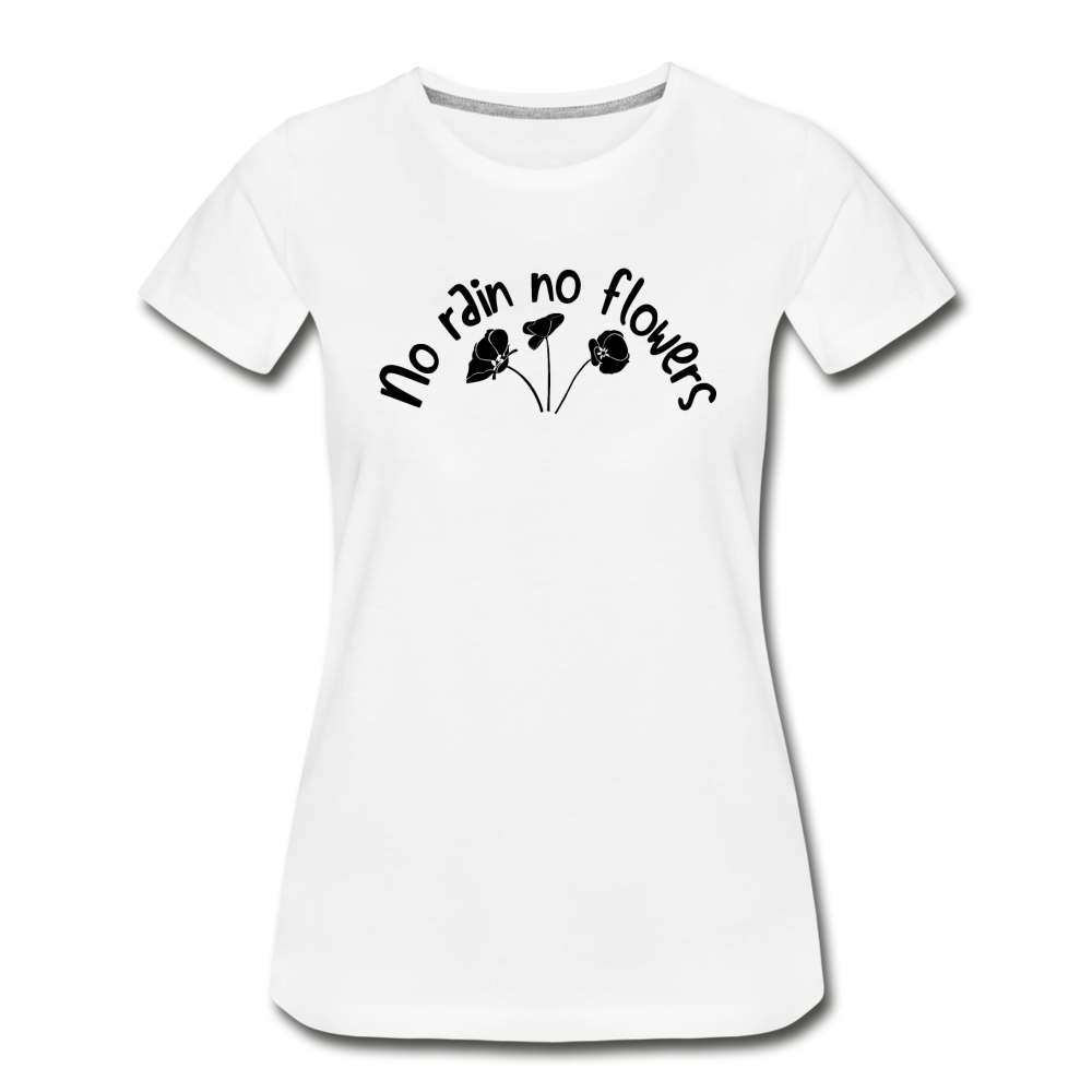 No Rain No Flowers Women’s Premium Organic T-Shirt - white