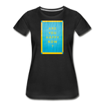 Women’s Premium Organic T-Shirt - Happy - black