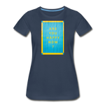 Women’s Premium Organic T-Shirt - Happy - navy